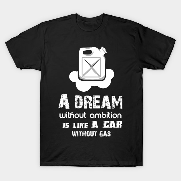 Dream a Car T-Shirt by Dojaja